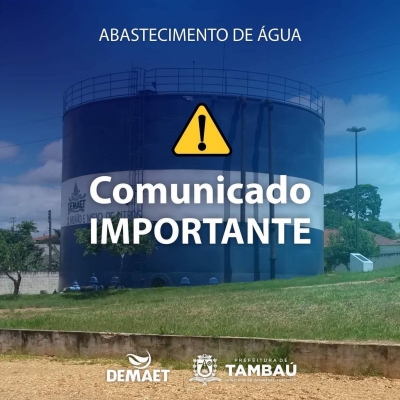 Comunicado importante sobre o abastecimento de água em Tambaú.